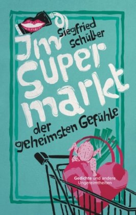 Cover: "Im Supermarkt der geheimsten Gefhle"